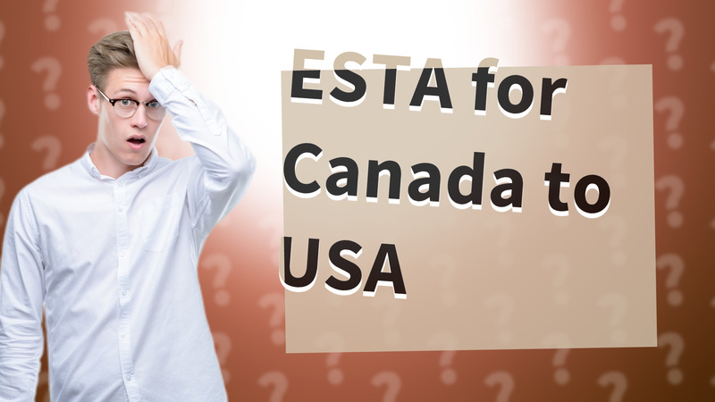 ESTA for Canada to USA