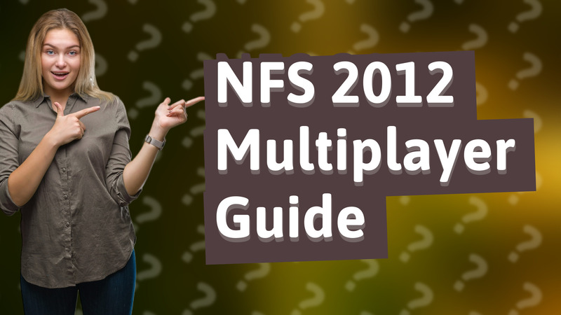 NFS 2012 Multiplayer Guide