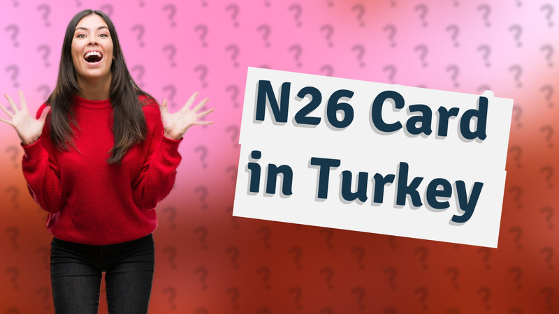 N26 Card in Turkey