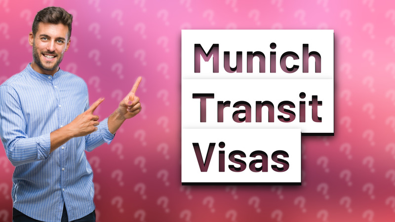 Munich Transit Visas