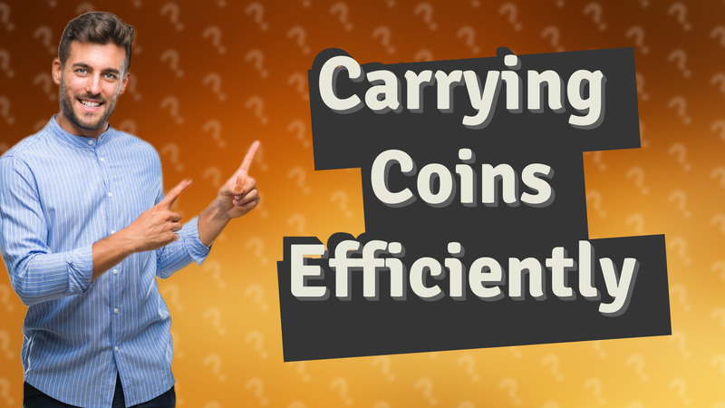 Carrying Coins Efficiently