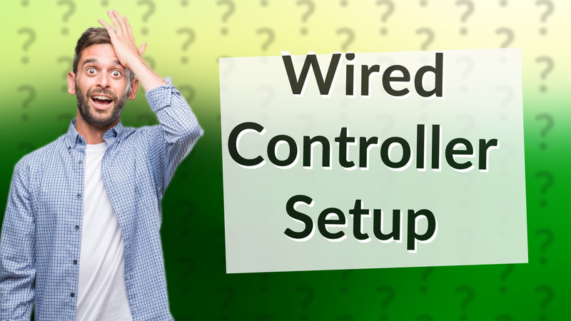 Wired Controller Setup
