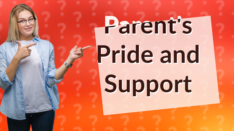 Parent's Pride and Support