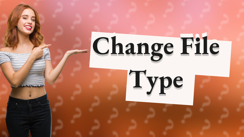 Change File Type