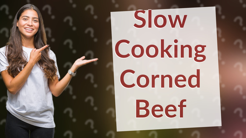 Slow Cooking Corned Beef