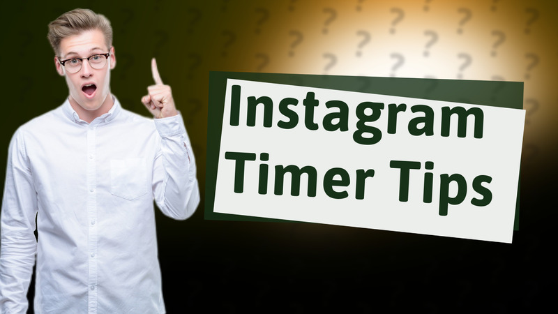Instagram Timer Tips