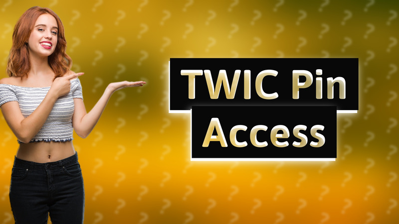 TWIC Pin Access