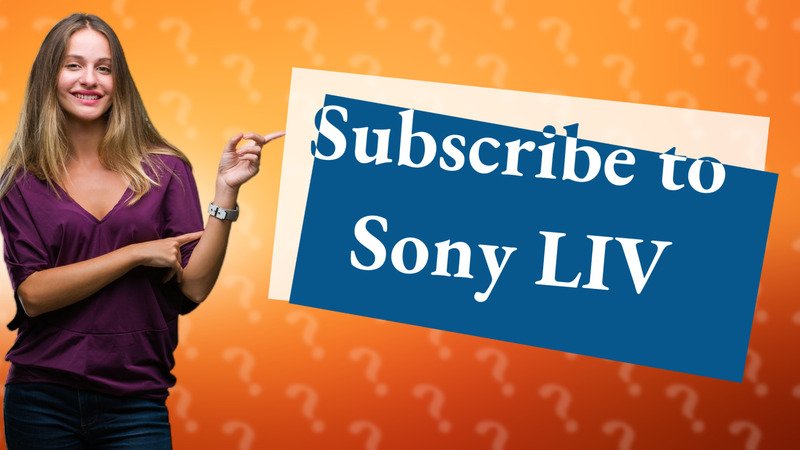 Subscribe to Sony LIV