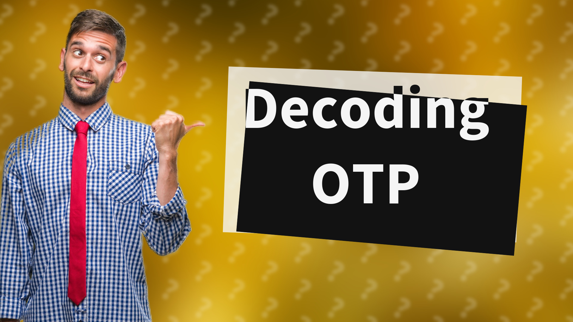 Decoding OTP