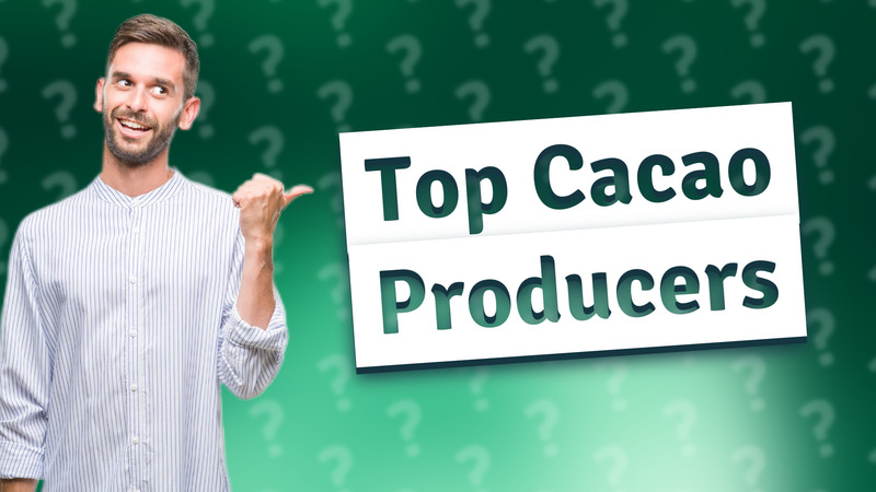 Top Cacao Producers