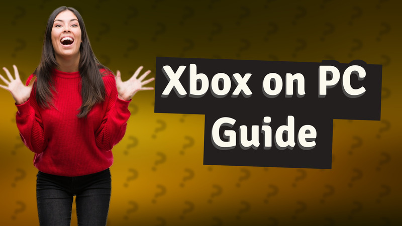 Xbox on PC Guide