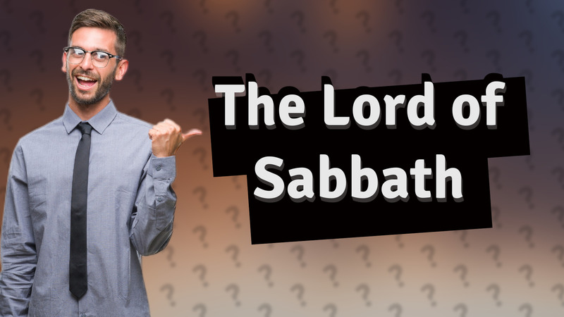The Lord of Sabbath