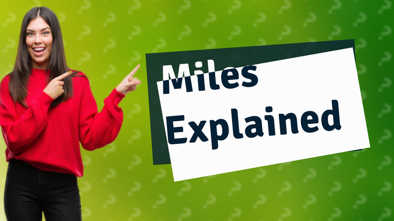 Miles Explained