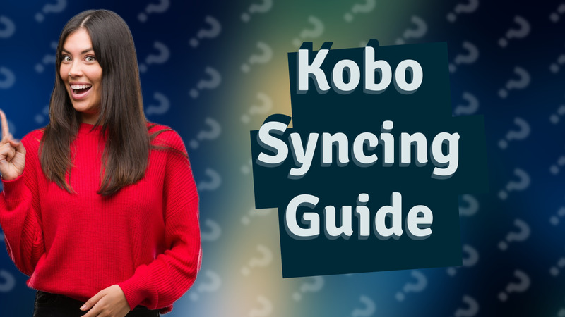 Kobo Syncing Guide