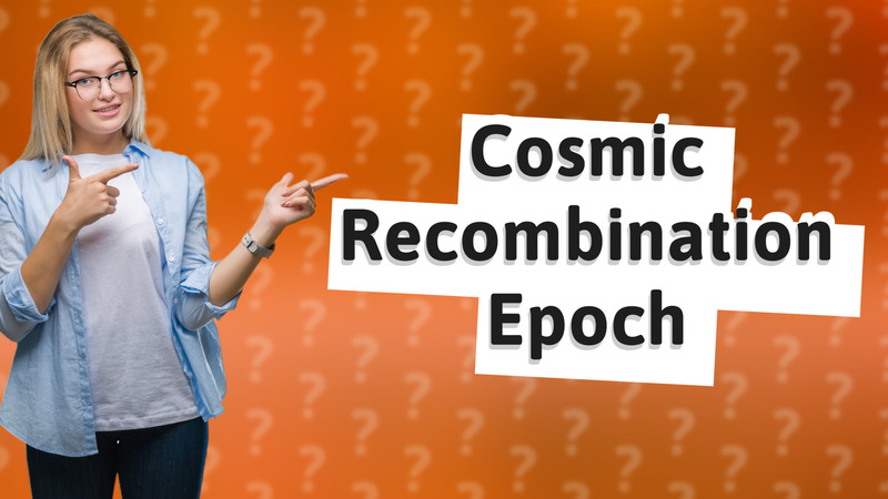 Cosmic Recombination Epoch