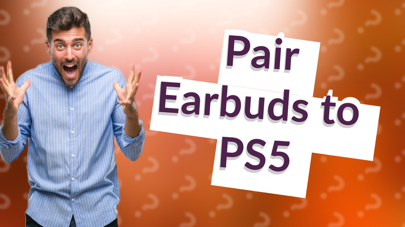 Pair Earbuds to PS5