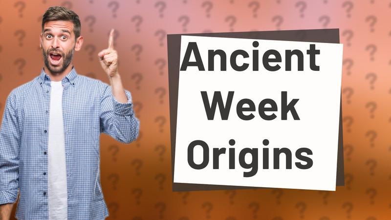 Ancient Week Origins