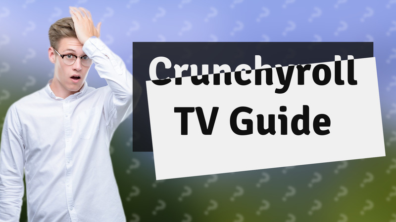 Crunchyroll TV Guide