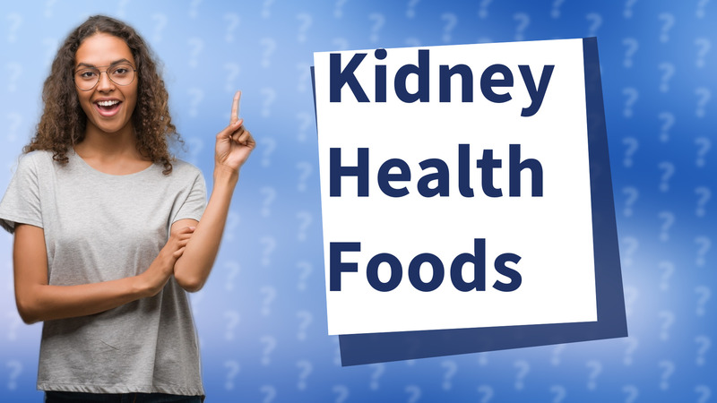 Kidney Health Foods