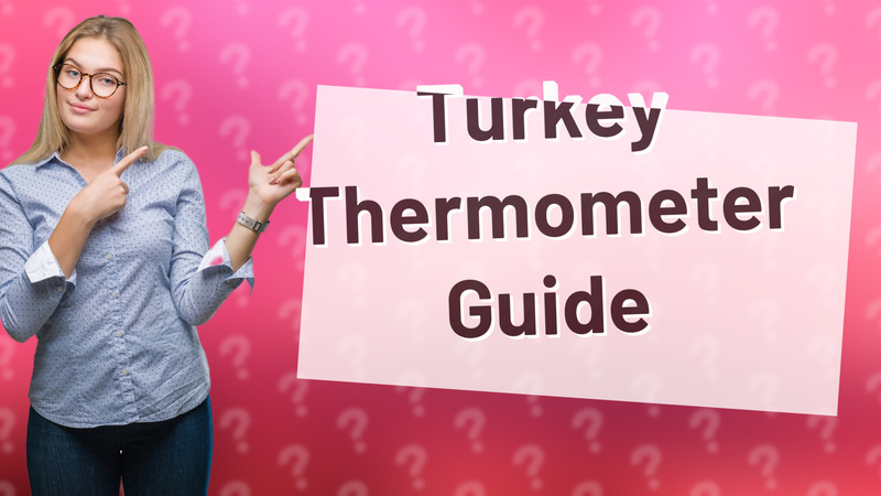 Turkey Thermometer Guide