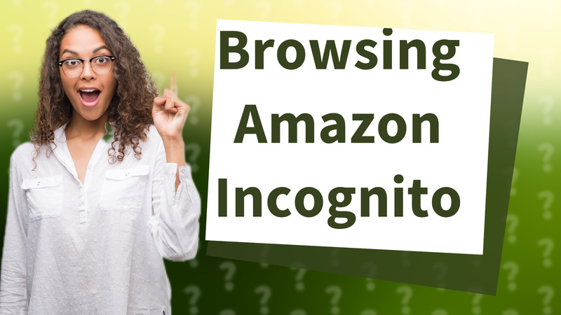 Browsing Amazon Incognito