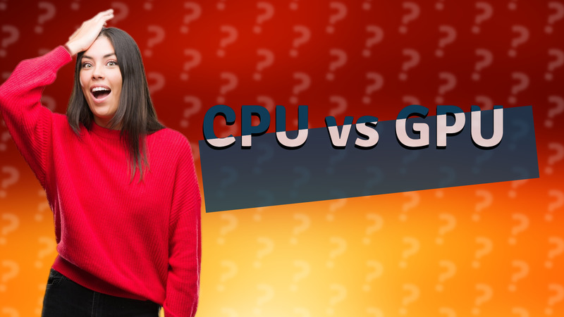 CPU vs GPU