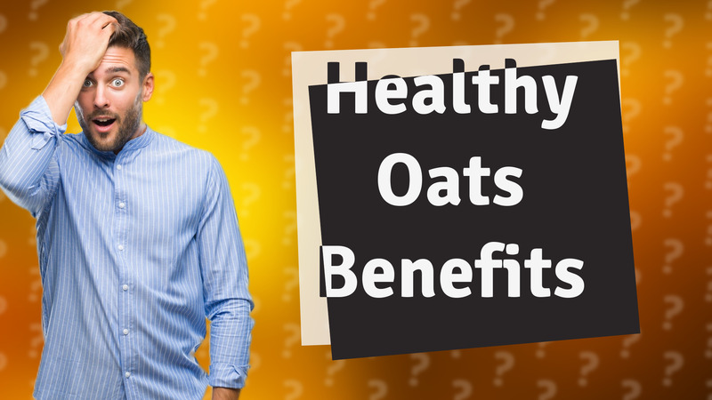 Healthy Oats Benefits