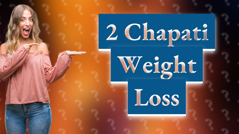 2 Chapati Weight Loss