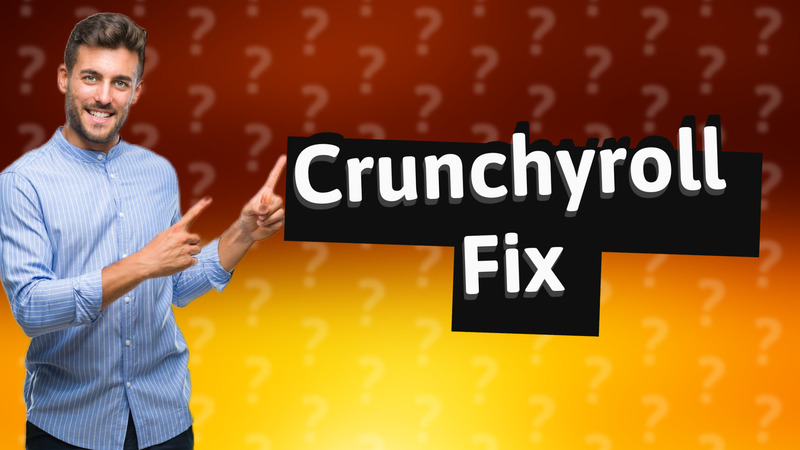 Crunchyroll Fix