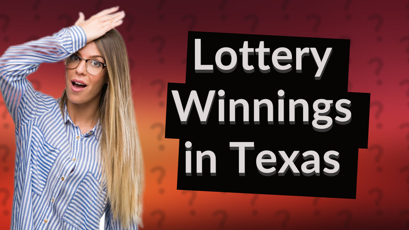 Lottery Winnings in Texas