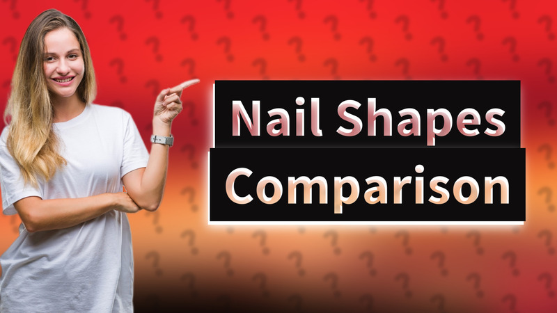 Nail Shapes Comparison