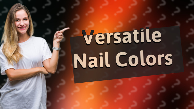 Versatile Nail Colors