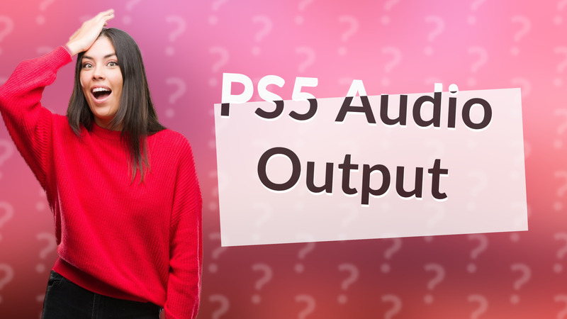 PS5 Audio Output
