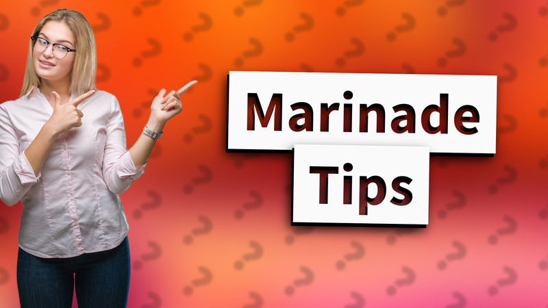 Marinade Tips