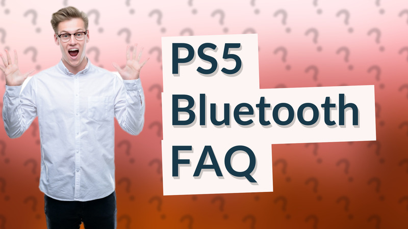 PS5 Bluetooth FAQ