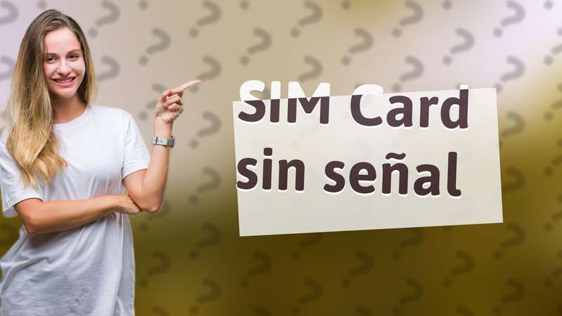 SIM Card sin señal