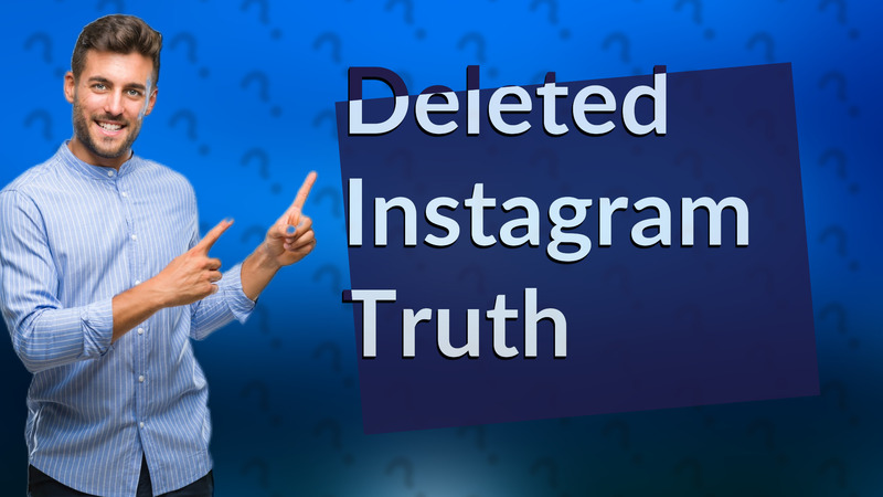Deleted Instagram Truth