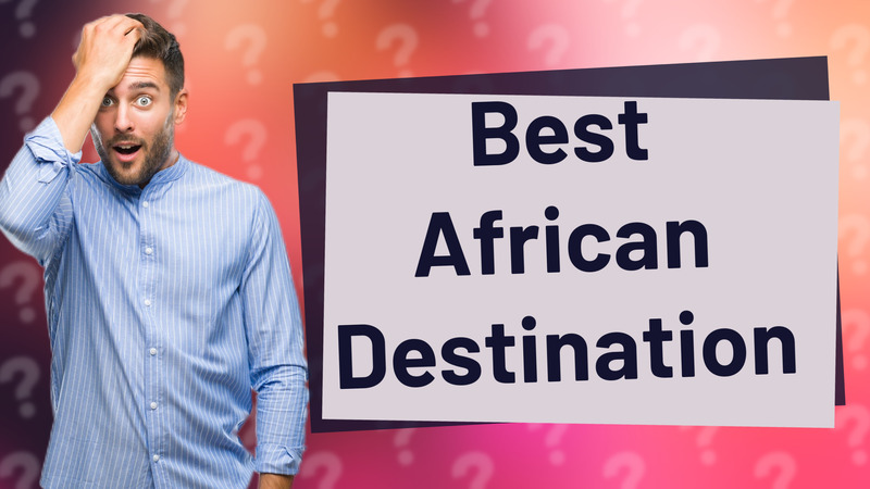 Best African Destination