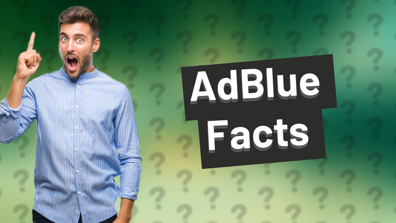 AdBlue Facts