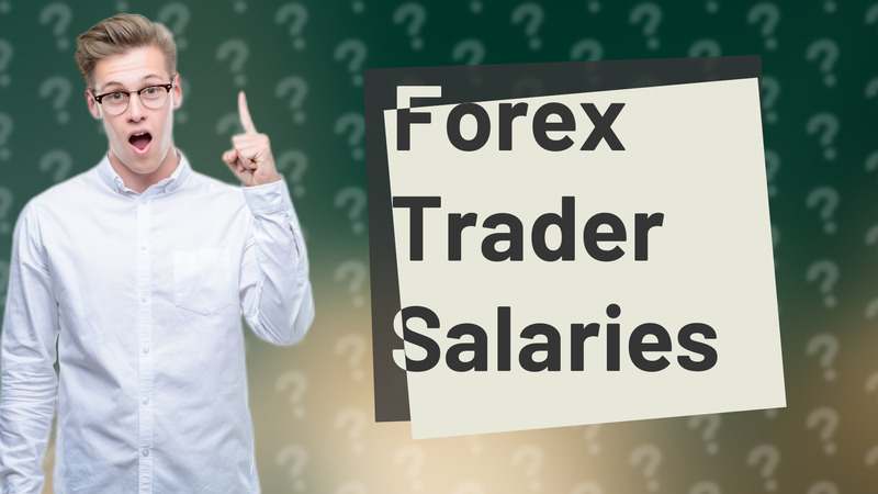 Forex Trader Salaries