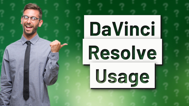DaVinci Resolve Usage