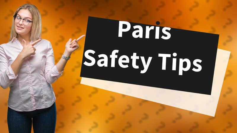Paris Safety Tips