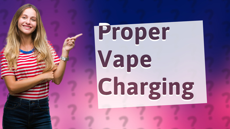Proper Vape Charging