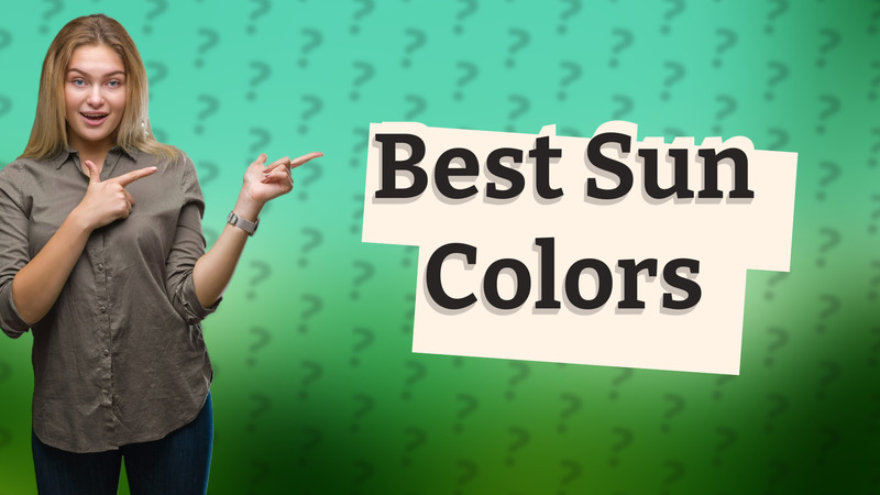 Best Sun Colors