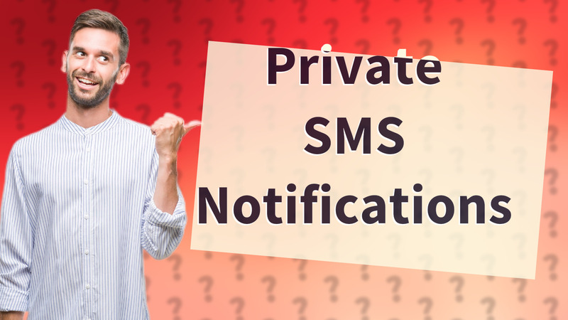 Private SMS Notifications