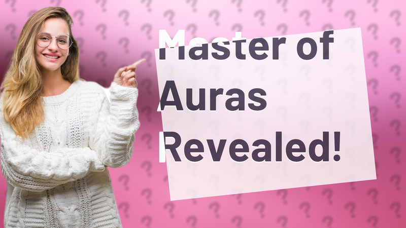Master of Auras Revealed!