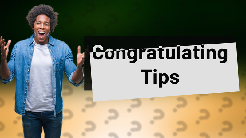 Congratulating Tips