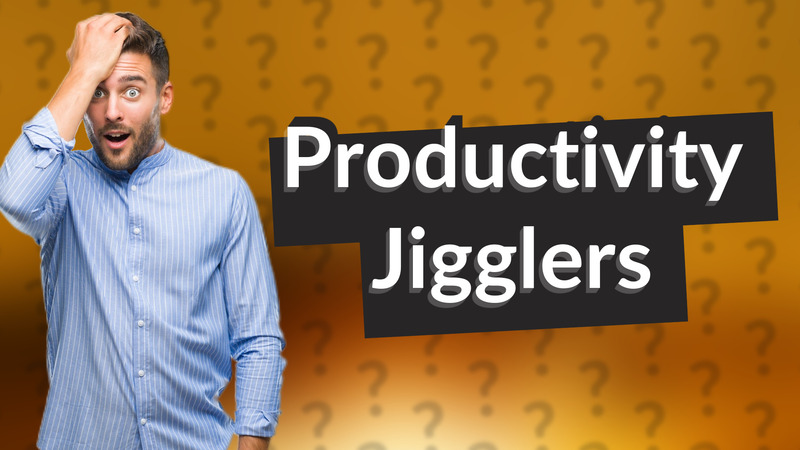 Productivity Jigglers
