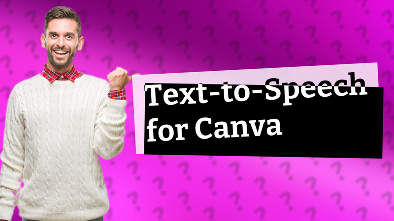 Text-to-Speech for Canva