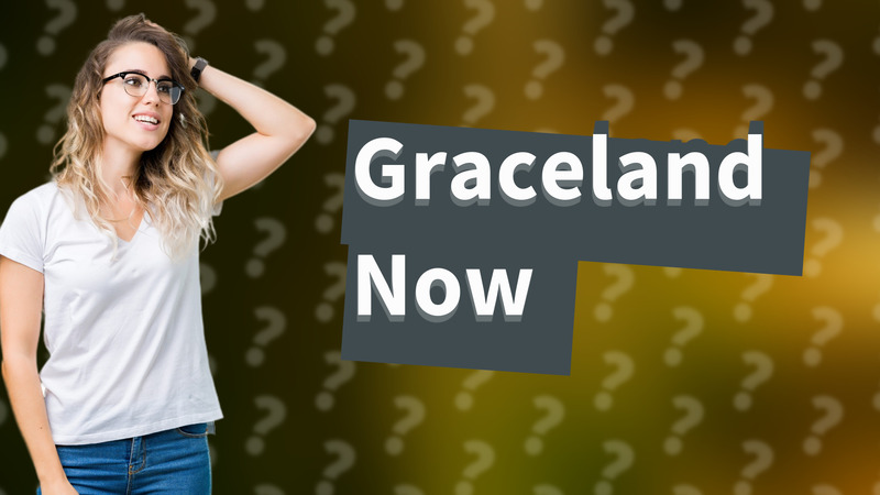 Graceland Now